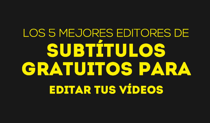 Cómo crear subtítulos en vídeos